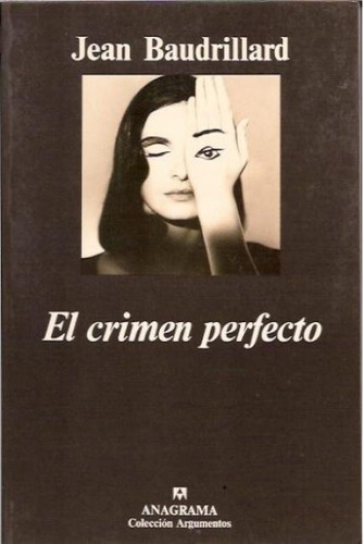 El Crimen Perfecto - Baudrillard, Jean