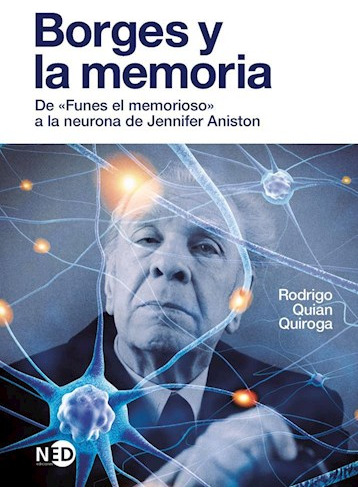 Borges Y La Memoria - Quian Quiroga Rodrigo