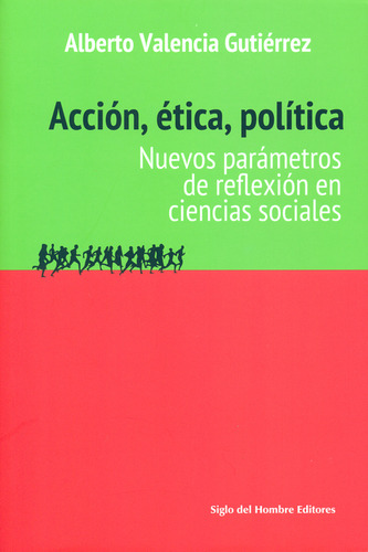 Libro Acción, Ética, Política. Nuevos Parámetros De Reflexió