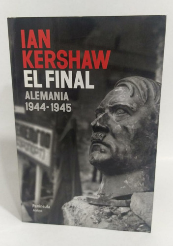 Libro Final Alemania 1944-45/ Ian Kershaw/ 2° Guerra Mundial