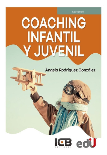 Libro Coaching Infantil Y Juvenil.ángela Rodríguez González