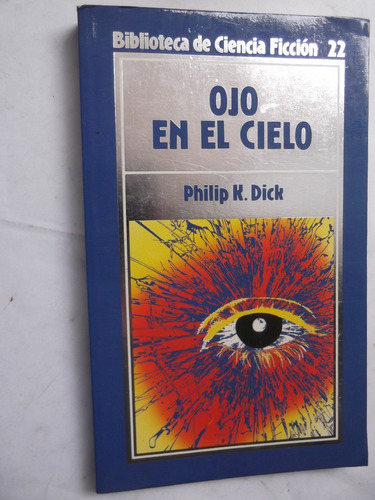 El Ojo En El Cielo Philip K. Dick Orbis#22 Ciencia Ficcion
