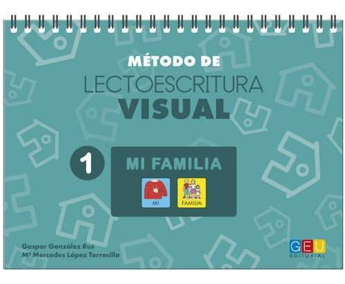Metodo De Lectoescritura Visual 1 Mi Familia, De Varios Autores, Varios Autores. Editorial Geu En Español