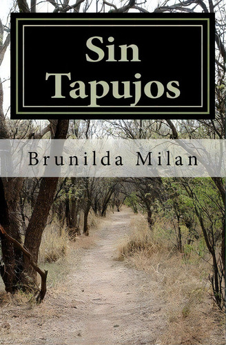 Sin Tapujos, De Brunilda Milan. Editorial Createspace Independent Publishing Platform, Tapa Blanda En Español