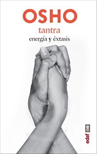 Tantra. Energía Y Éxtasis: 1 (nueva Era), De Osho. Editorial Edaf, Tapa Blanda En Español