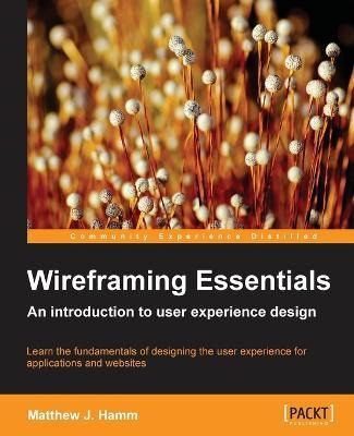 Libro Wireframing Essentials - Matthew J. Hamm