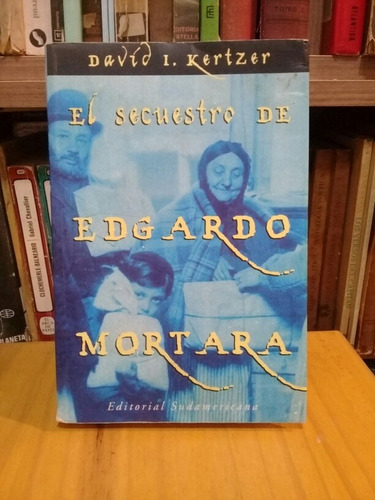 El Secuestro De Edgardo Mortara - David I. Kertzer 