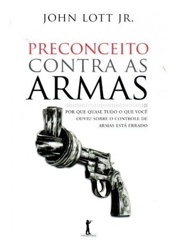 Preconceito Contra As Armas ( John Lott Jr. )