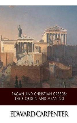Libro Pagan And Christian Creeds: Their Origin And Meanin...