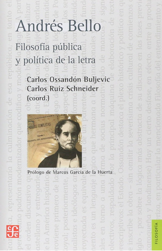 Andrés Bello. Filosofía Pública Y Política De La Letra