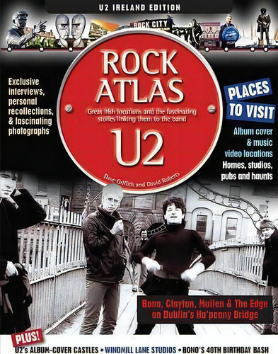 U2 Locations : An Inside Guide To U2 Places And The Stories Behind Them, De David Griffith. Editorial Red Planet Publishing Ltd, Tapa Blanda En Inglés