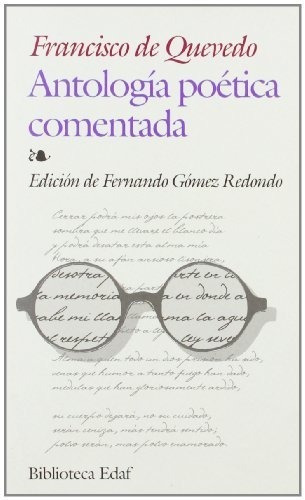 Antología Poética Comentada - Francisco De Quevedo - Edaf