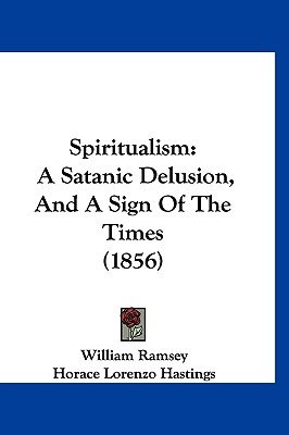 Libro Spiritualism: A Satanic Delusion, And A Sign Of The...