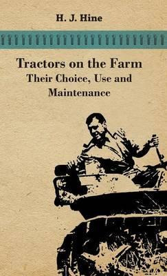 Libro Tractors On The Farm - Their Choice, Use And Mainte...