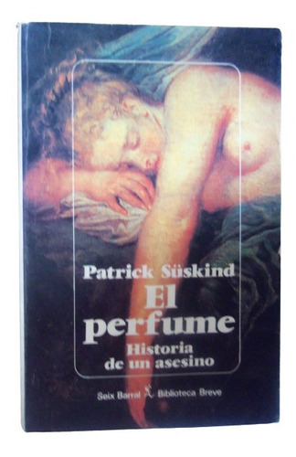 El Perfume Patrick Suskind Seix Barral Libro De La Pelicula