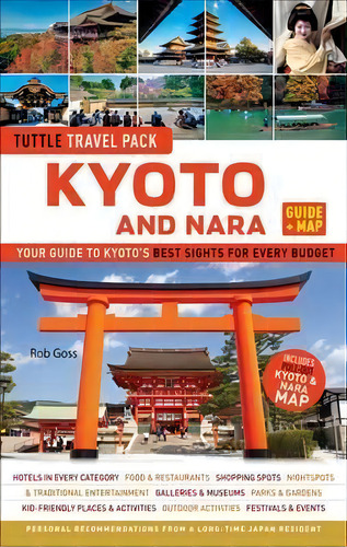 Tuttle Kyoto And Nara Guide + Map, De Rob Goss. Editorial Tuttle Publishing, Tapa Blanda En Inglés