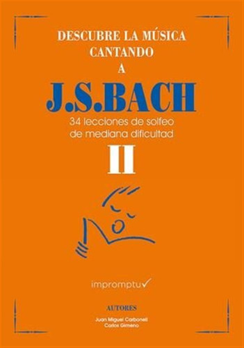 Descubre La Musica Cantando A J,s,bach 2 - Carbonell Gras, J