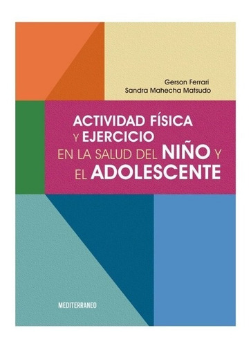 Actividad Física Y Ejercicio En Salud Del Niño Y Adolescente