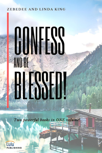 Confess And Be Blessed!, De King, Zebedee. Editorial Lulu Pr, Tapa Blanda En Inglés