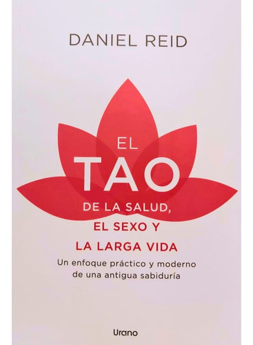 El Tao De La Salud, El Sexo Y Larga Vida - Daniel Reid