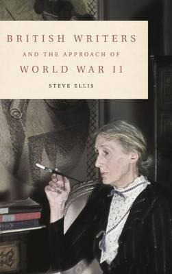 British Writers And The Approach Of World War Ii - Steven...