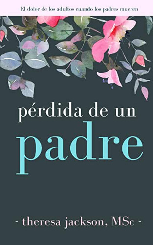 Libro: Pérdida De Un Padre, De Juan Luis Ramirez. Editorial A Confirmar, Tapa Blanda En Español