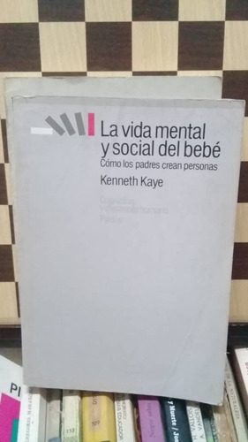 La Vida Mental Y Social Del Bebé-kenneth Kaye