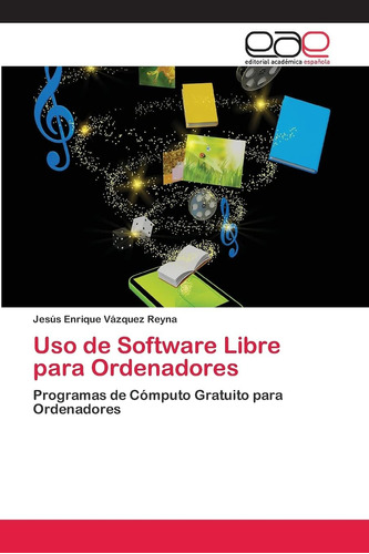 Libro: Uso De Software Libre Para Ordenadores: Programas De 