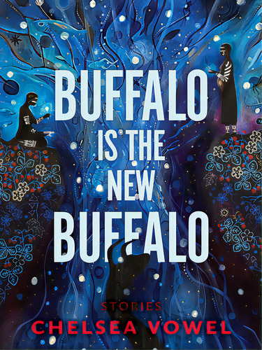 Buffalo Is The New Buffalo, De Vowel, Chelsea. Editorial Arsenal Pulp Press, Tapa Blanda En Inglés