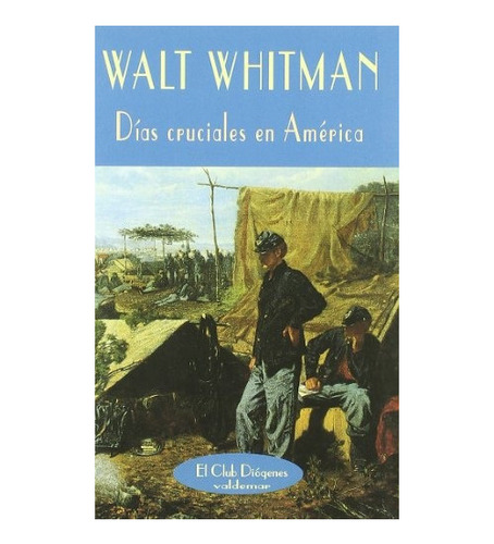 Dias Cruciales En America, De Whitman, Walt. Serie N/a, Vol.