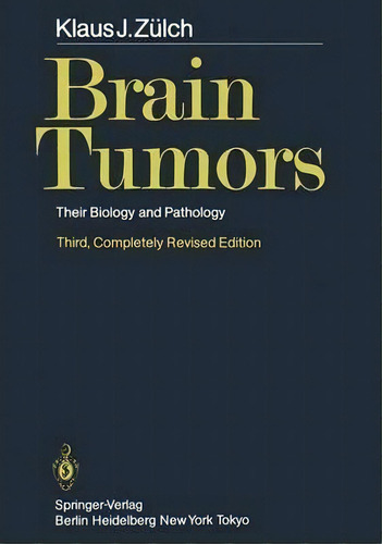 Brain Tumors, De K. J. Zulch. Editorial Springer Verlag Berlin Heidelberg Gmbh Co Kg, Tapa Blanda En Inglés