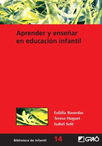 Aprender Y Enseñar En Educación Infantil: 014 (didáctica / D
