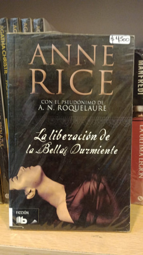 La Liberación De La Bella Durmiente - Anne Rice - Ediciones 