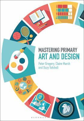 Libro Mastering Primary Art And Design - Dr Peter Gregory