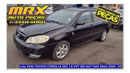 Sucata Corolla Seg 1.8 Vvt 16v Aut Gas 2004 Peças