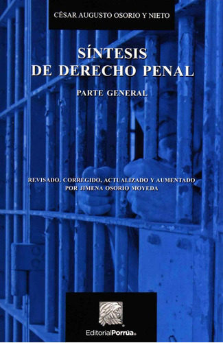 Síntesis de derecho penal: No, de Osorio y Nieto, César Augusto., vol. 1. Editorial Porrua, tapa pasta blanda, edición 3 en español, 2019