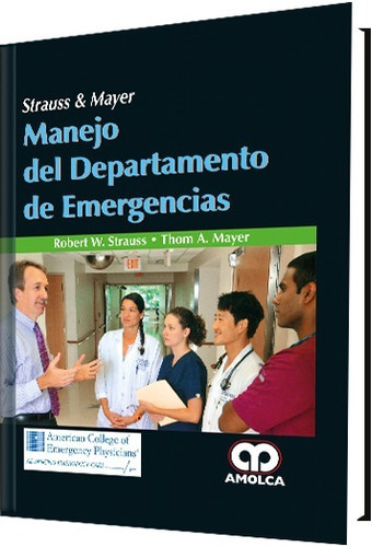 Manejo Del Departamento De Emergencias, De Strauss & Mayer. Editorial Amolca, Tapa Dura En Español, 2017