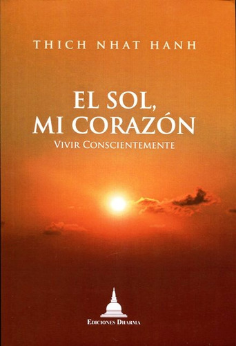 El Sol , Mi Corazon . Vivir Conscientemente