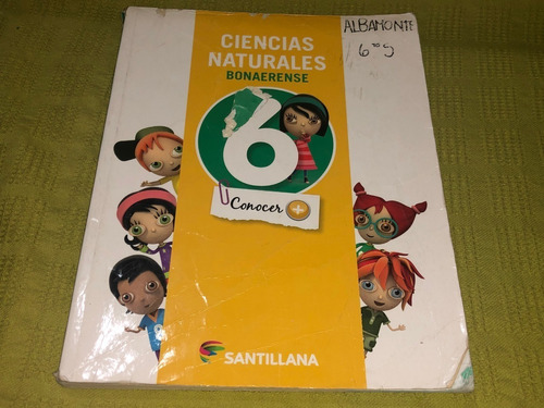 Ciencias Naturales 6 Bonaerense / Conocer + - Santillana