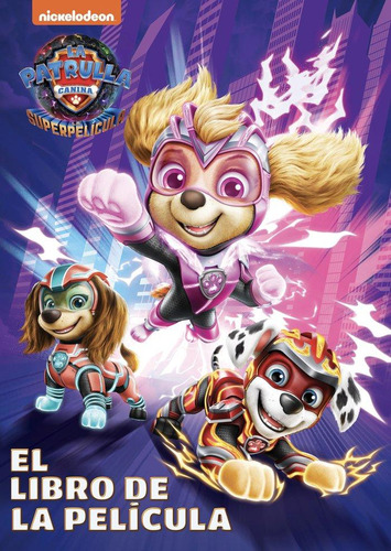 Libro: Paw Patrol Patrulla Canina El Libro De La Pelicula La