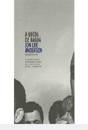 Livro A Queda De Bagdá Anderson, Jon Lee