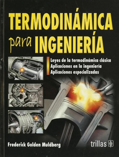 Termodinamica Para Ingenieria, Golden Muldberg, F. Trillas