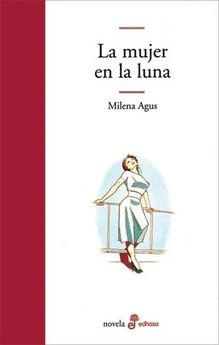 Libro La Mujer En La Luna / Novela De Milena Agus / Edhasa