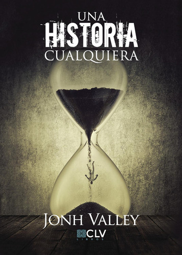 Una Historia Cualquiera, De Jonh Valley.., Vol. 1. Editorial Cultiva Libros S.l., Tapa Pasta Blanda, Edición 1 En Español, 2016