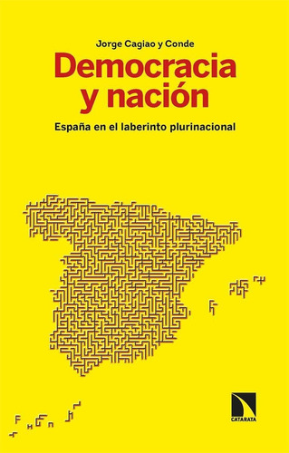 Libro: Democracia Y Nación. Cagiao Y Conde, Jorge. La Catara