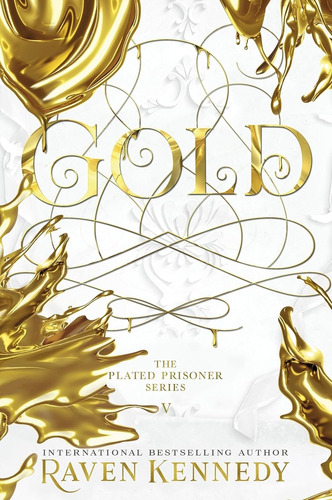 Gold - The Plated Prisoner 5 - Raven Kennedy