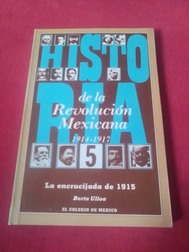 Historia De La Revolución Mexicana. 1914-1917 Berta Ulloa