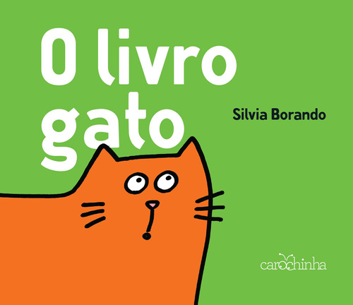 O livro gato, de Borando, Silvia. Editora Estúdio da Carochinha Produção Editorial Ltda - EPP, capa dura em português, 2017