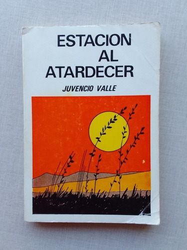 Estación Al Atardecer Juvencio Valle 1971 Primera Edición