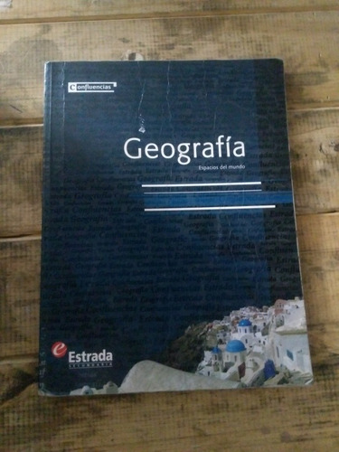 Geografía Espacios Del Mundo. Estrada Confluencias 